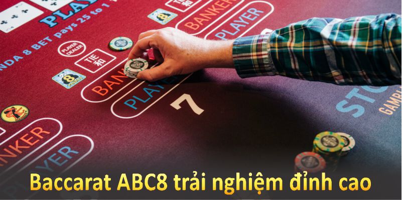 baccrat-abc8-trai-nghiem-dinh-cao