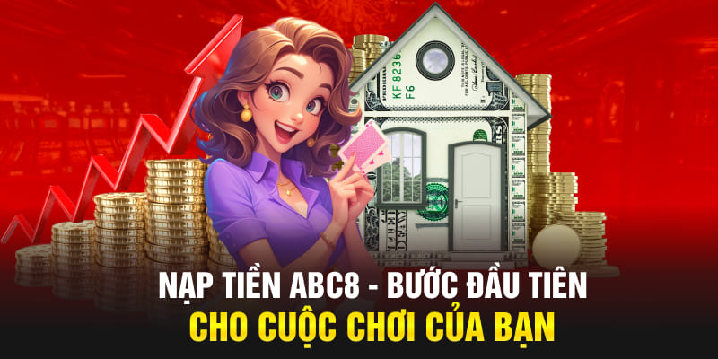 nap-tien-abc8-buoc-dau-tien-cho-cuoc-choi-cua-ban (2)